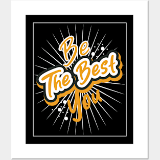 Be The Best You Posters and Art